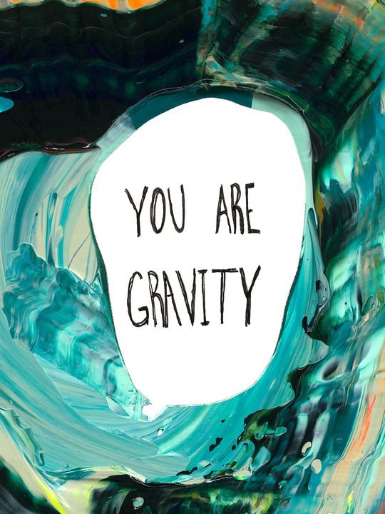 You Are Gravity