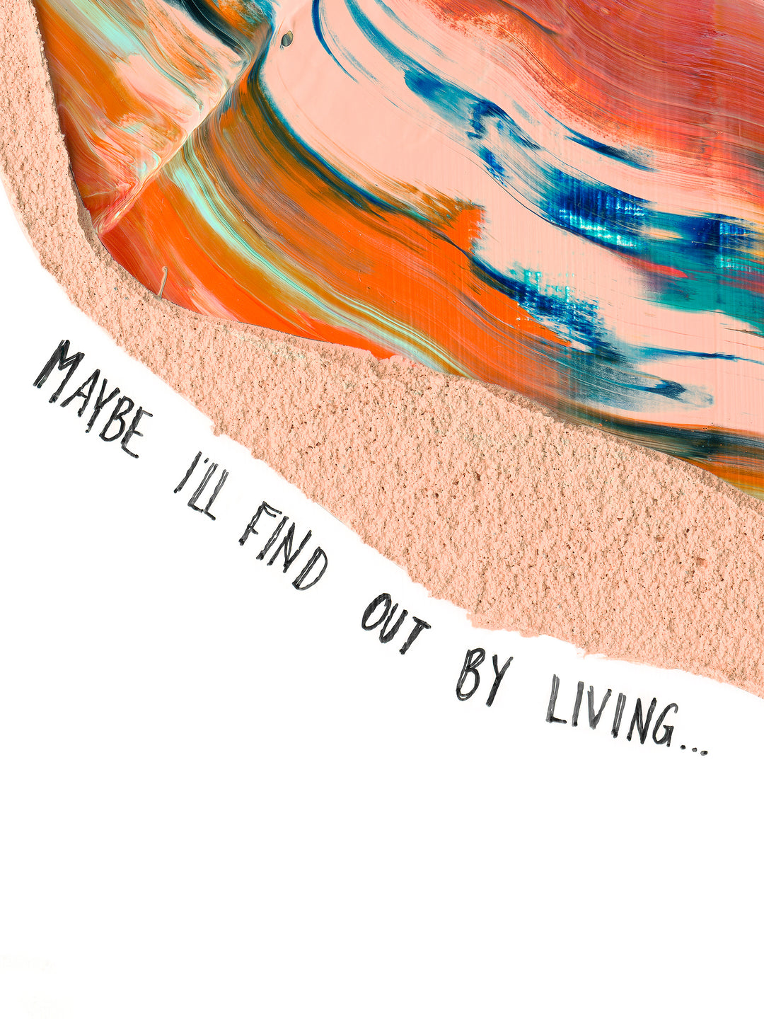 What If I Just Lived?... Maybe I'll Find Out By Living