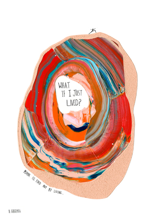 What If I Just Lived?... Maybe I'll Find Out By Living
